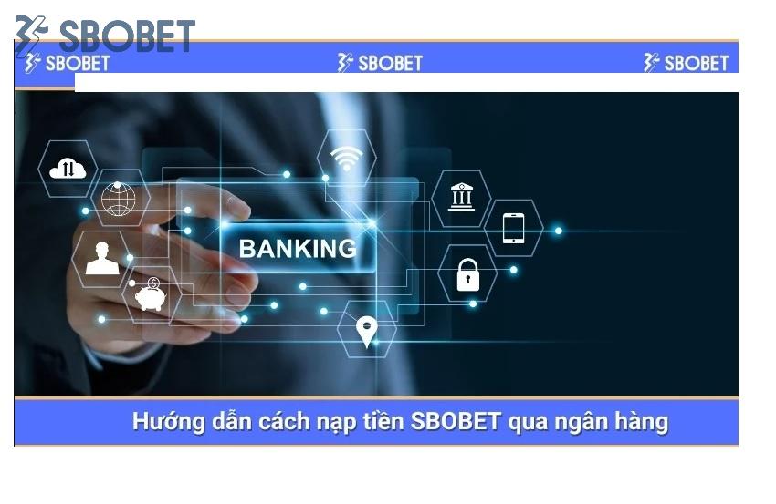 Cách nạp tiền Sbobet qua ngân hàng Cach nap tien Sbobet qua ngan hang