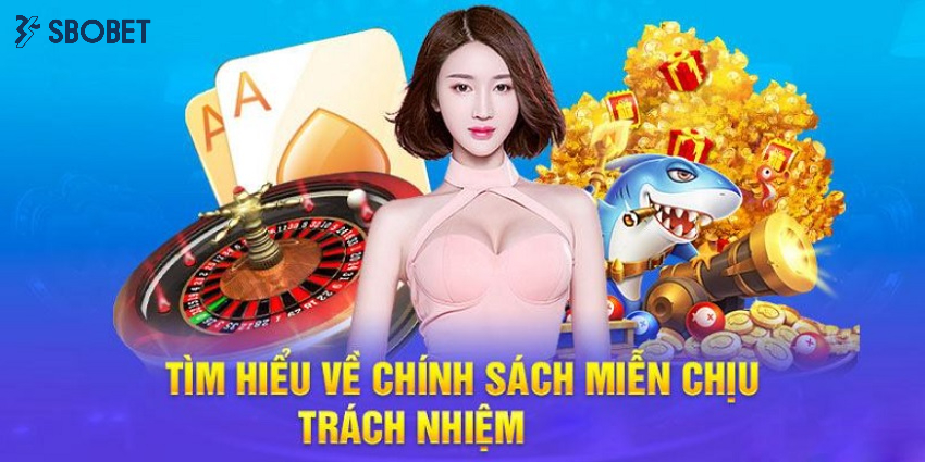 Quy định về chính sách miễn trừ trách nhiệm Sbobet Quy dinh ve chinh sach mien tru trach nhiem Sbobet